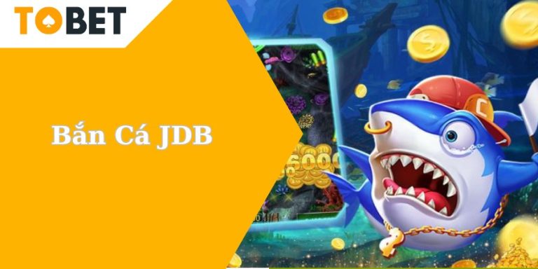 Bắn Cá JDB