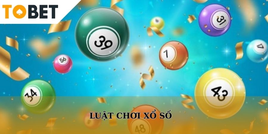 Luật chơi xổ số tại Tobet88